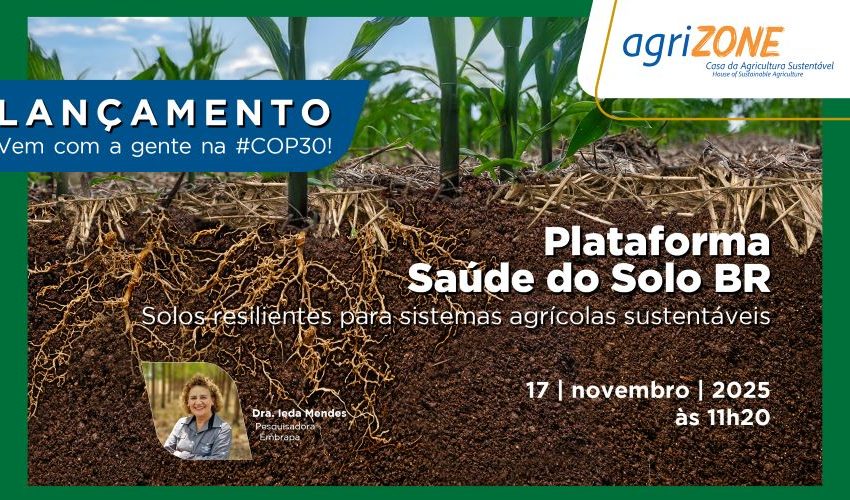  COP 30: Embrapa lança na Agrizone plataforma inédita para monitoramento da saúde dos solos brasileiros