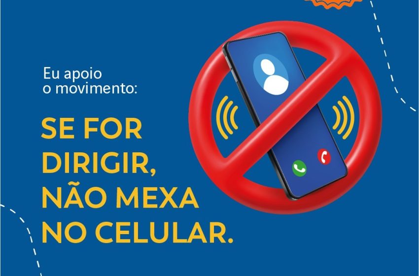  “Se for dirigir, não use o celular” 