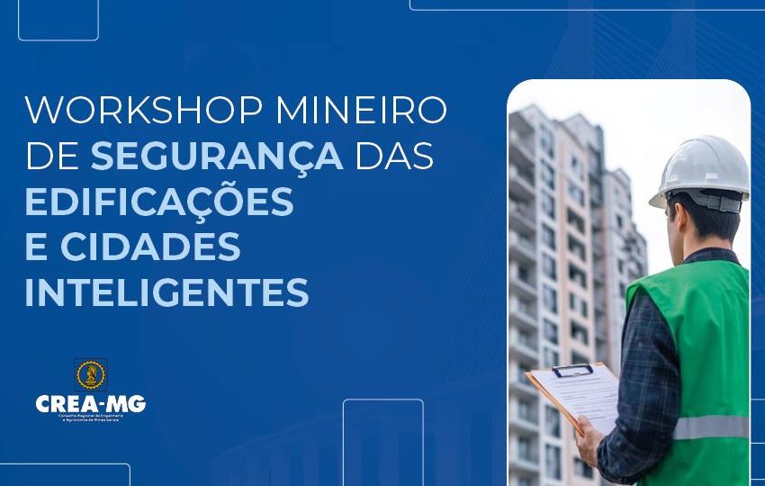 Workshop em Belo Horizonte debate segurança das edificações e cidades inteligentes